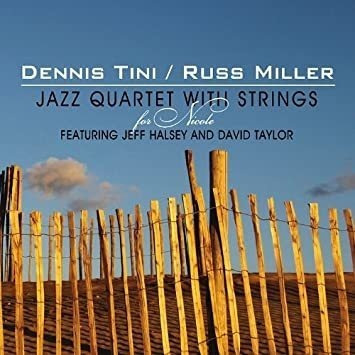 Tini Dennis/russ Miller Jazz Quartet With Strings For Nicole