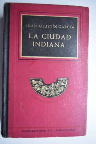 La Ciudad Indiana Juan Agustín García                   C233