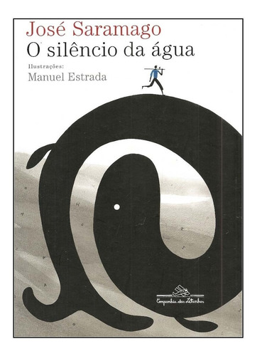 O Silêncio Da Água - José Saramago, Manuel Estrada