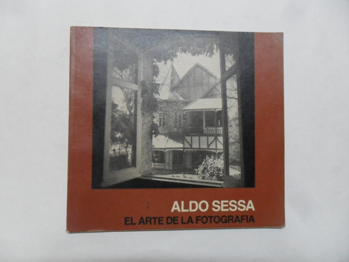 El Arte De La Fotografía - Aldo Sessa - Catálogo 1989