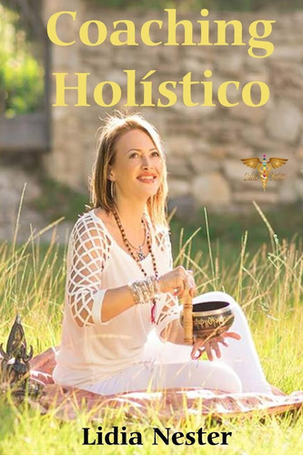 Libro: Coaching Holistico: Una Visión Integral De La Salud (