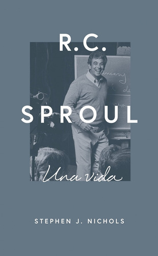 Rc Sproul, Una Vida