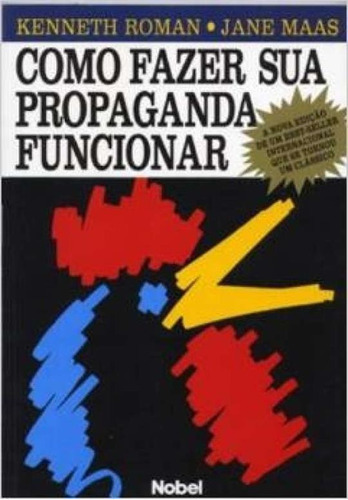 Como Fazer Sua Propaganda Funcionar, De Kenneth Roman - Jane Maas. Editora Nobel Em Português