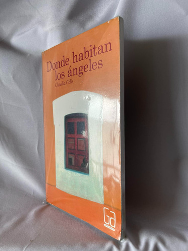 Donde Habitan Los Ángeles Claudia Celis (Usado)