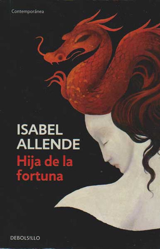 Hija de la fortuna: Hija de la fortuna, de Isabel Allende. Serie 9588820590, vol. 1. Editorial Penguin Random House, tapa blanda, edición 1999 en español, 1999