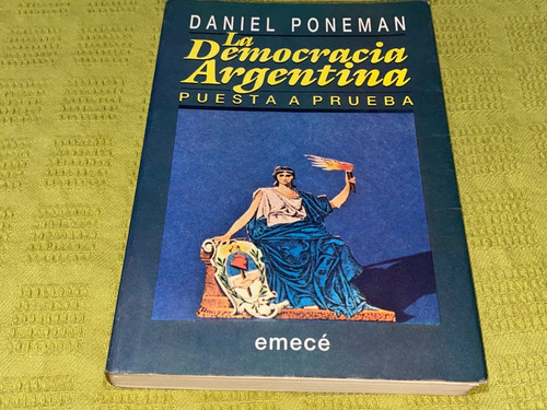 La Democracia Argentina Puesta A Prueba - Daniel Poneman