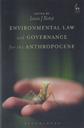 Environmental Law And Governance For The Anthropocene.