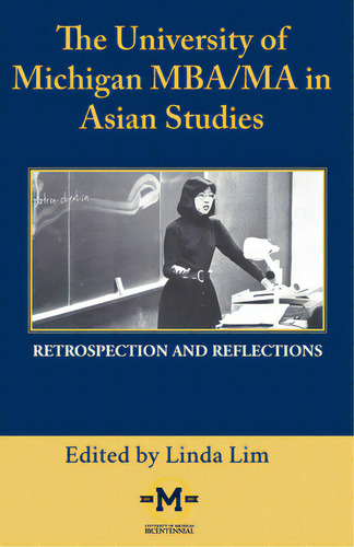 The University Of Michigan Mba/ma In Asian Studies Retrospection And Reflections: A Bicentennial ..., De Lim, Linda. Editorial Michigan Pub Serv, Tapa Blanda En Inglés