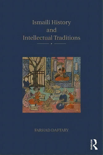 Ismaili History And Intellectual Traditions, De Farhad Daftary. Editorial Taylor Francis Ltd, Tapa Blanda En Inglés