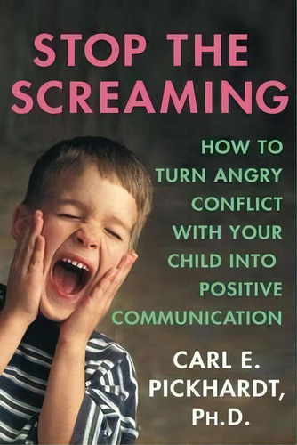 Stop The Screaming, De Carl E. Pickhardt. Editorial Palgrave Macmillan, Tapa Blanda En Inglés