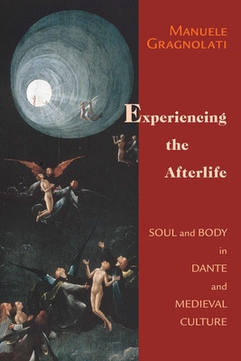 Libro Experiencing The Afterlife: Soul And Body In Dante ...