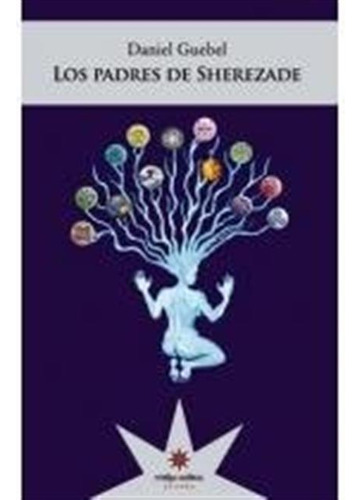 Padres De Sherezade, Los (nuevo) - Daniel Guebel
