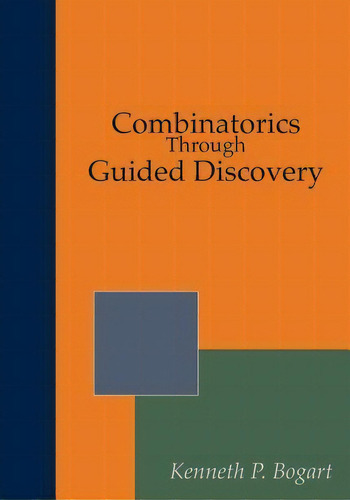 Combinatorics Through Guided Discovery, De Mitchel T Keller., Vol. 1. Editorial Createspace Independent Publishing Platform, Tapa Blanda En Inglés, 2017