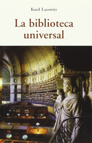 La Biblioteca Universal, De Kurd Lasswitz. Editorial José J. Olañeta, Tapa Blanda, Edición 1 En Español
