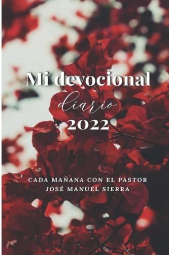 Mi Devocional Diario Cada Mañana Con El Pastor Jos, De Sierra Páez, José Man. Editorial Independently Published En Español
