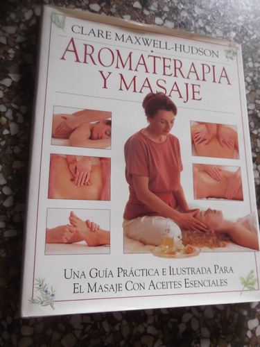 Aromaterapia Y Masaje Guia Practica Ilustrada Tapa Dura