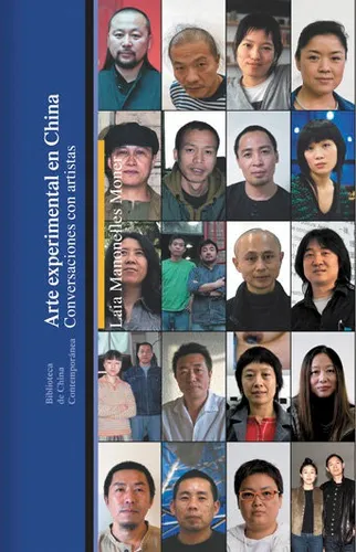 Laia Manonelles Moner Arte experimental en China Conversaciones con artistas Editorial Bellaterra