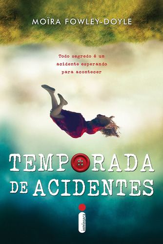 Temporada de acidentes, de Fowley-Doyle, Moïra. Editora Intrínseca Ltda., capa mole em português, 2016