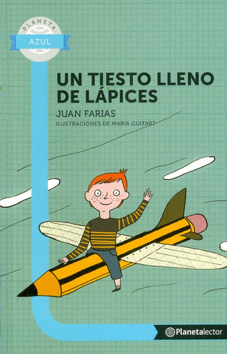 Un Tiesto Lleno De Lápices, De Juan Farias. Editorial Grupo Planeta, Tapa Blanda, Edición 2013 En Español