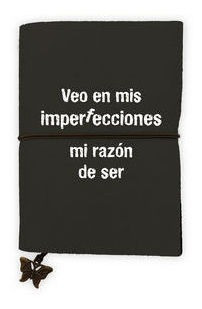 Libro Libreta Veo En Mis Imperfecciones Mi Razon De Ser -...