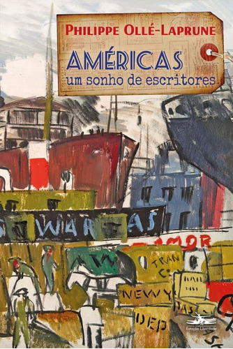 Livro: Américas - Um Sonho De Escritores, Philippe Ollé-laprune