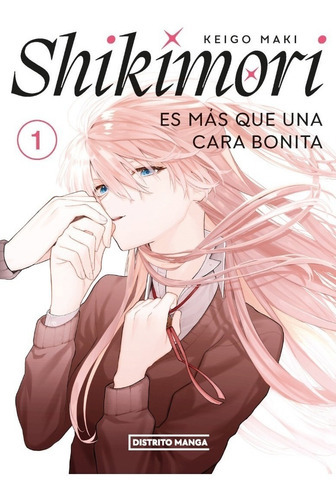 Shikimori Es Más Que Una Cara Bonita 1, De Keigo Maki., Vol. 1.0. Editorial Random, Tapa Blanda, Edición 1.0 En Español, 2022