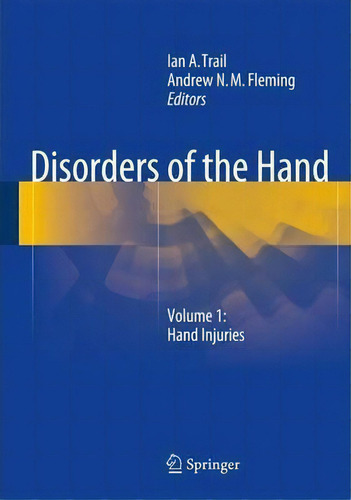Disorders Of The Hand : Volume 1: Hand Injuries, De Ian A. Trail. Editorial Springer London Ltd, Tapa Dura En Inglés