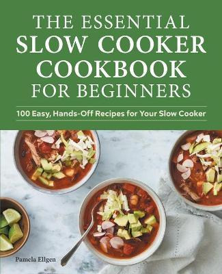 Libro The Essential Slow Cooker Cookbook For Beginners : ...