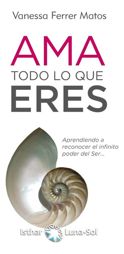 Ama Todo Lo Que Eres