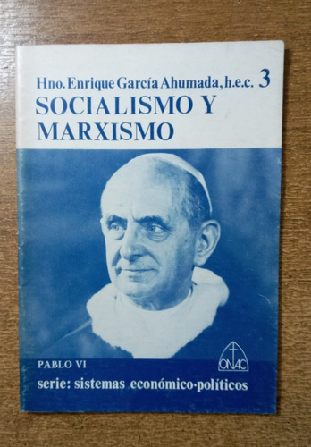 Socialismo Y Marxismo / Hno. Enrique García Ahumada, H.e.c.