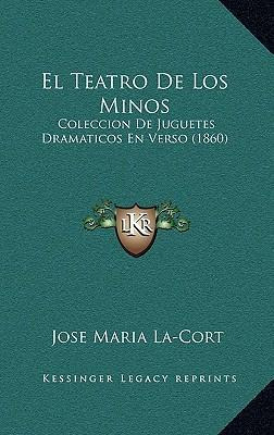 Libro El Teatro De Los Minos - Jose Maria La-cort