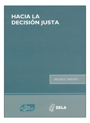 Hacia La Decisión Justa, De Michele Taruffo. Editorial Ceji, Tapa Dura, Edición 1ra En Español, 2020