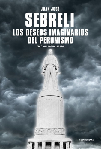 Deseos Imaginarios Del Peronismo(ed Actu - Juan José Sebreli