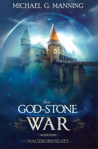 Mageborn: The God-stone War: (book 4), De Manning, Michael G.. Editorial Createspace, Tapa Blanda En Inglés