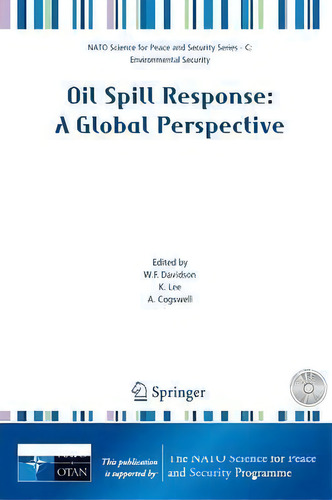 Oil Spill Response: A Global Perspective, De Walter F. Davidson. Editorial Springer-verlag New York Inc. En Inglés