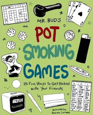 Libro Mr. Bud's Pot Smoking Games : 25 Fun Ways To Get Ba...