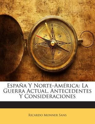 Libro Espa A Y Norte-am Rica : La Guerra Actual, Antecede...