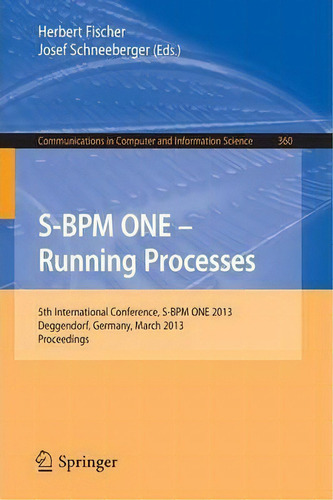 S-bpm One - Running Processes, De Herbert Fischer. Editorial Springer Verlag Berlin Heidelberg Gmbh Co Kg, Tapa Blanda En Inglés
