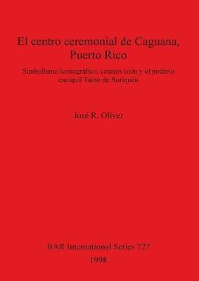 Libro El Centro Ceremonial De Caguana, Puerto Rico - Jose...