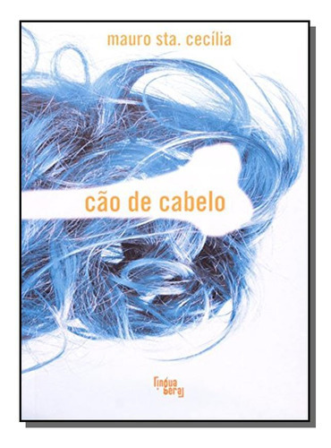Cao De Cabelo, De Mauro Sta. Cecilia. Editora Lingua Geral, Capa Mole Em Português, 2021