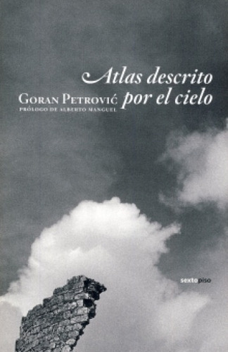 Atlas Descrito Por El Cielo, Goran Petrovic, Sexto Piso
