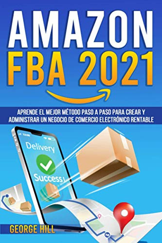 Amazon Fba 2021: Aprende El Mejor Metodo Paso A Paso Para Cr