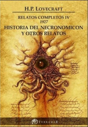 Relatos Completos Iv 1927  Historia Del Necronomicon Y Otro