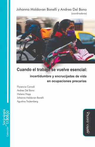 Cuando El Trabajo Se Vuelve Esencial /j Maldovan, A Del Bono
