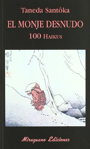 Libro El Monje Desnudo 100 Haikus De Santoka Taneda Miraguan