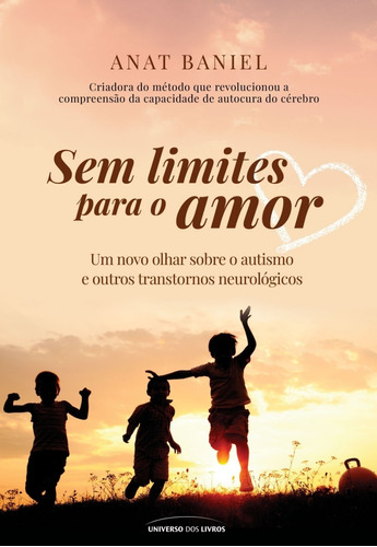 Sem Limites Para O Amor - Um Olhar Sobre O Autismo E...