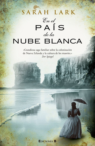 En el país de la nube blanca, de Lark, Sarah. Serie Grandes Novelas Editorial Ediciones B, tapa blanda en español, 2011