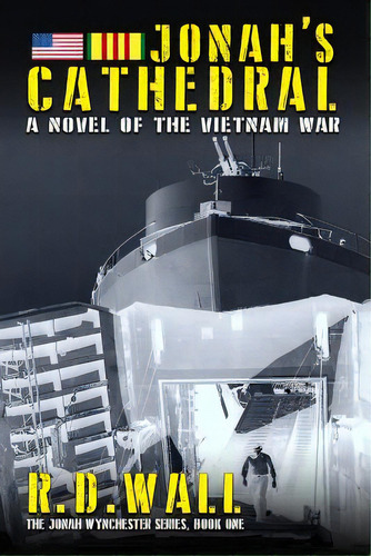 Jonah's Cathedral: A Novel Of The Vietnam War, De Wall, R. D.. Editorial Lightning Source Inc, Tapa Blanda En Inglés