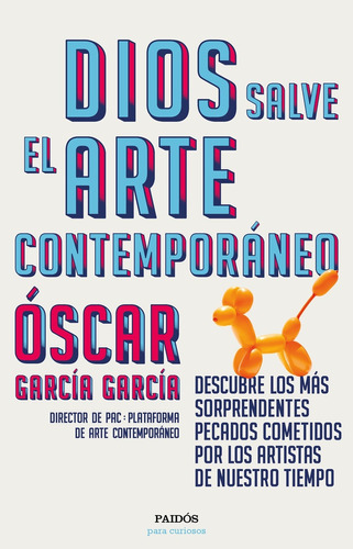 Dios Salve El Arte Contemporáneo - Óscar García García