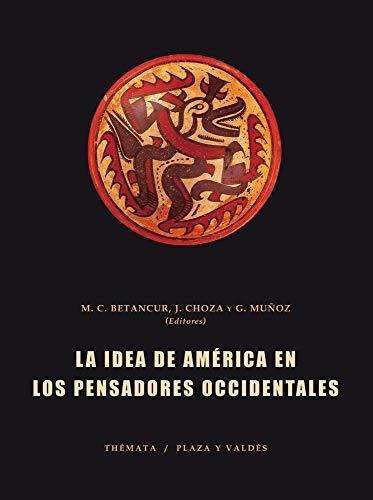 Idea De America En Los Pensadores Occidentales P&valdes